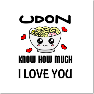 Udon Know How Much I Love You Posters and Art